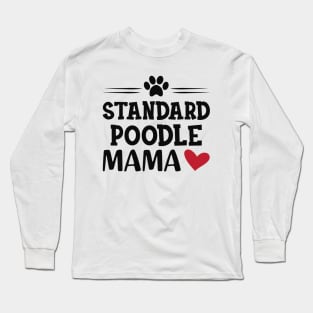 Standard Poodle Mama Long Sleeve T-Shirt